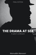 The Drama At Sea : A SailorS Confession