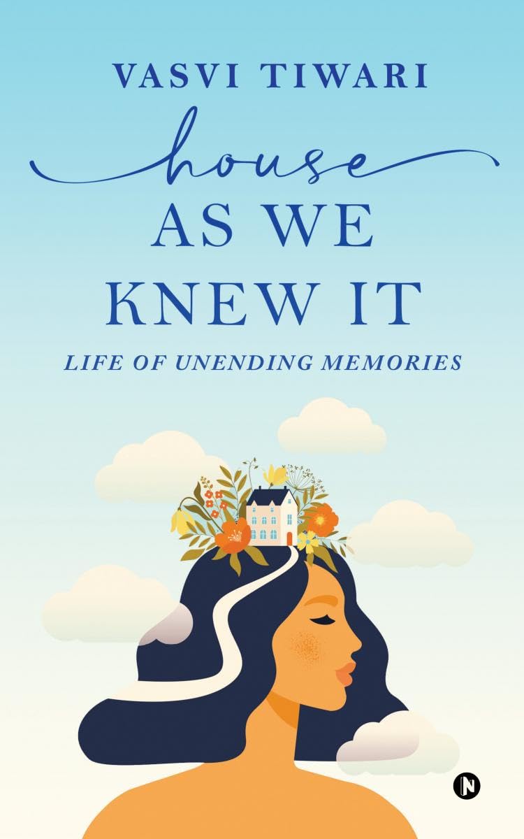 House As We Knew It : Life of Unending Memories