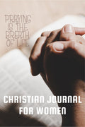 Christian Journal For Women : Prayer journal and Action Planner To Invite God Into Your Life