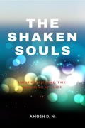 THE SHAKEN SOULS : Understanding the meaning of life
