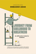 Journey from Childhood to Greatness : An Affirmative Guide for Students
