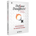 Defiant Daughters | The stories of the Ancient And Modern Feminists | English Book | Achyut Godbole | Dr.Madhuri Kulkarni | Daug