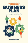 The Mind of Business Plan : Think Through your Business Plan