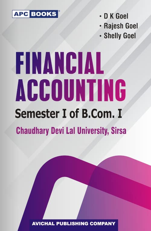 Financial Accounting  Semester Of B.Com.I (C.D.L.U. Sirsa)