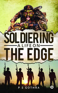 Soldiering: A Life On The Edge