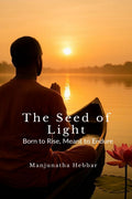 The Seed of Light: Born to Rise, Meant to Endure
