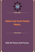 Make Fuel From Plastic Waste