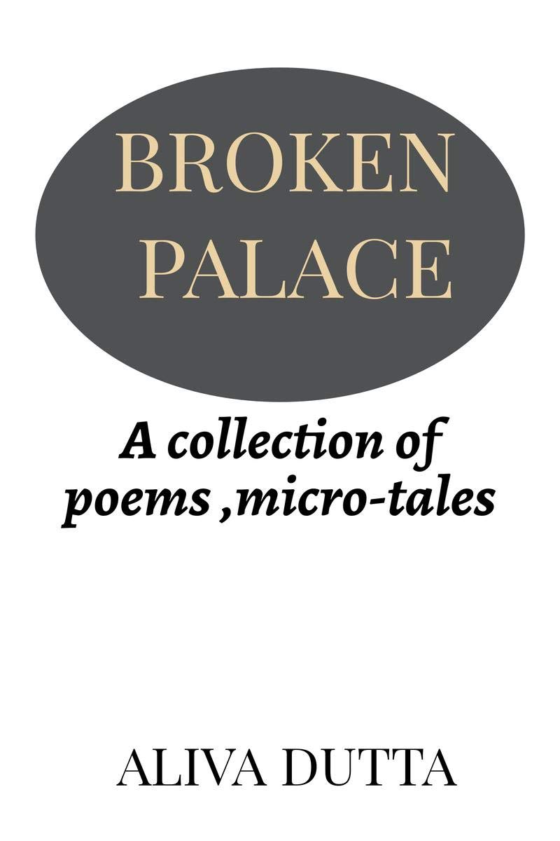 Broken Palace : A Collection Of Poems, MicroTales