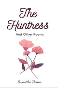 The Huntress : And Other Poems