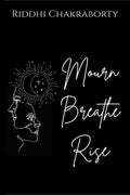Mourn Breathe Rise