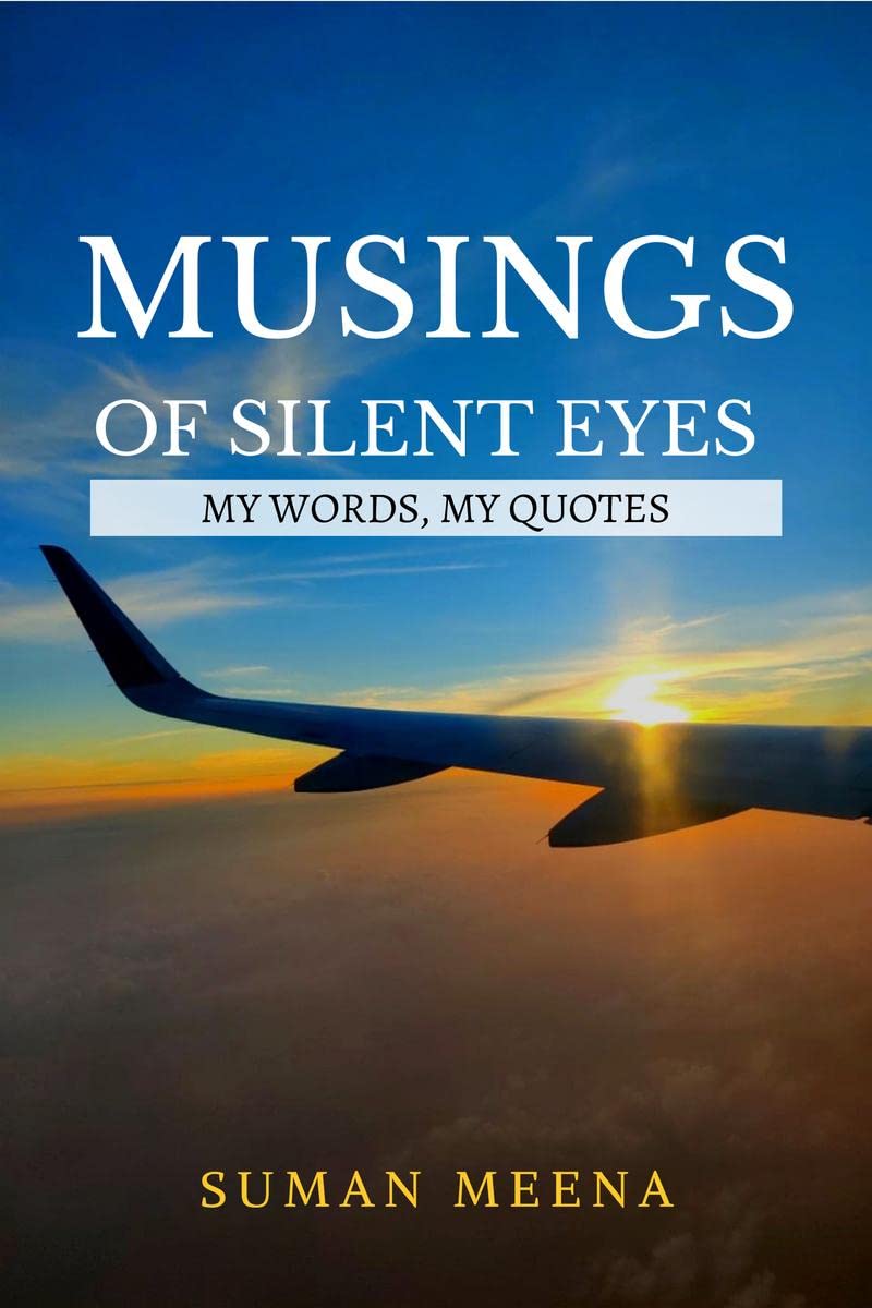 Musings of Silent Eyes : My Words, My Quotes