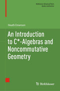An Introduction To C*Algebras And Noncommutative Geometry (Birkhuser Advanced Texts Basler Lehrbcher)