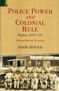 Police Powder and Colonial Rule.: Madras,18591947(Second Revised Edition) [Hardcover] David Arnold