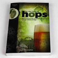 For The Love of Hops: The Practical Guide to Aroma, Bitterness and the Culture of Hops (Brewing Elements)
