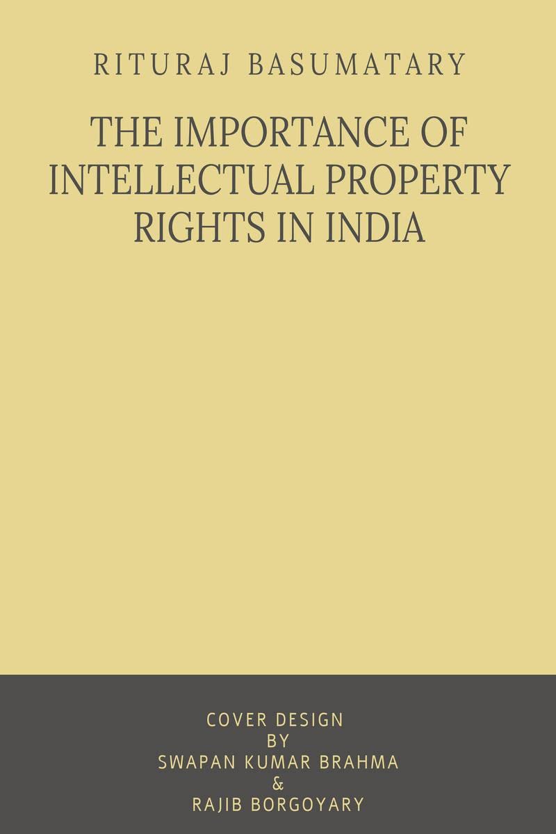 The Importance Of Intellectual Property Rights In India