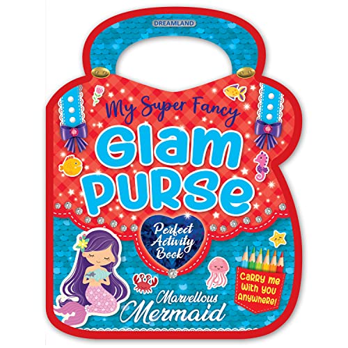 My Super Fancy Glam Purse  Marvellous Mermaid Activity and Colouring Book for Girls | Includes Colouring, Drawing, Maze, Puzzles
