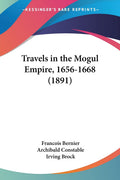 Travels in the Mogul Empire, 16561668 (1891)