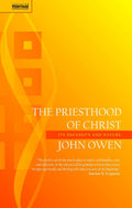 Priesthood Of Christ: Its Necessity And Nature