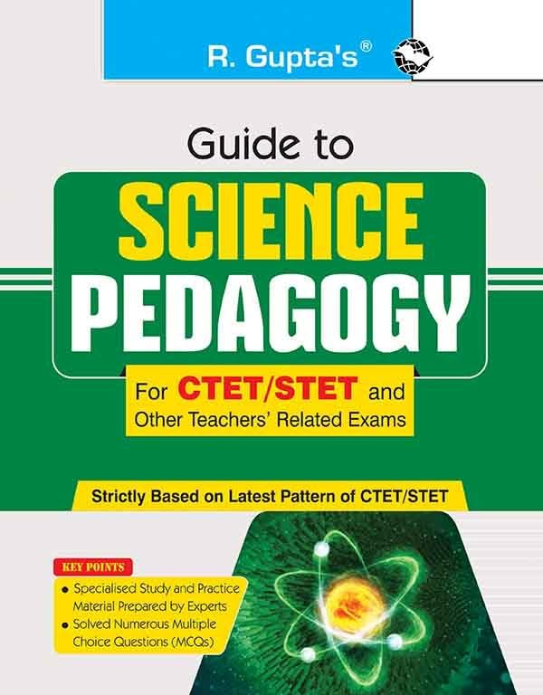 Guide to SCIENCE PEDAGOGY (For CTET/STET and Other Teachers Related Exam)