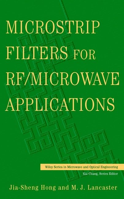Microstrip Filters for RF/Microwave Applications (Wiley Series in Microwave and Optical Engineering)