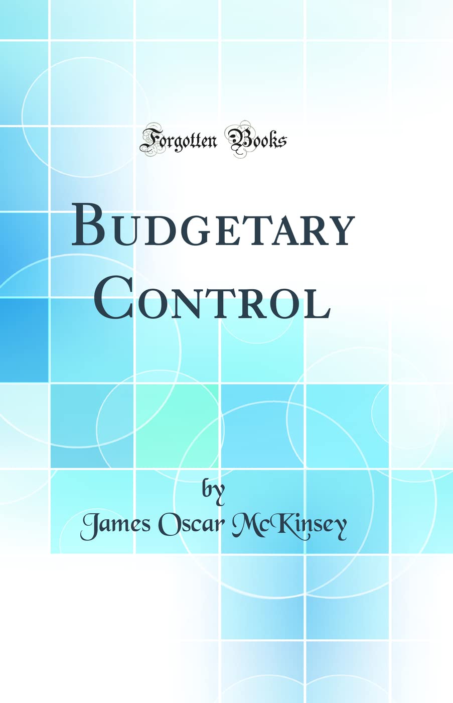 Budgetary Control (Classic Reprint)