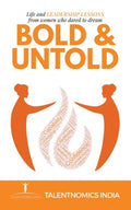 Bold And Untold : Life And Leadership Lessons From Women Who Dared To Dream
