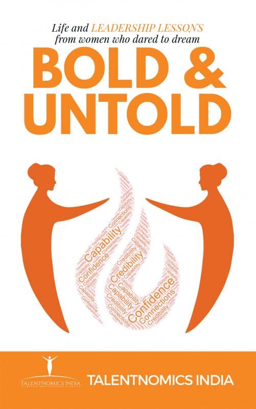 Bold And Untold : Life And Leadership Lessons From Women Who Dared To Dream