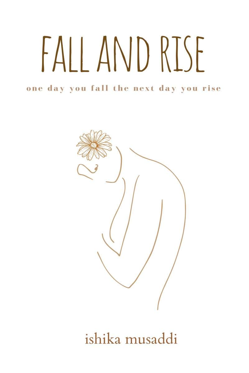 Fall And Rise : One Day You Fall Next Day You Rise