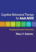 CognitiveBehavioral Therapy for Adult ADHD: Targeting Executive Dysfunction