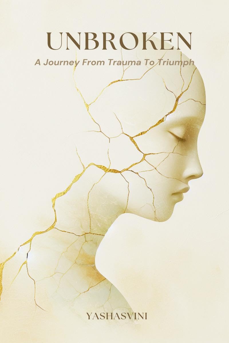 UNBROKEN: A Journey from Trauma to Triumph