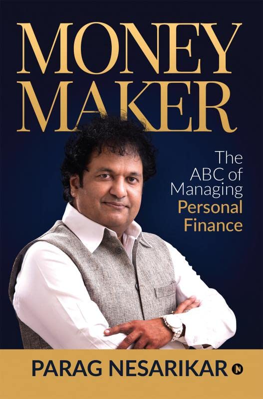 Money Maker : The Abc Of Managing Personal Finance
