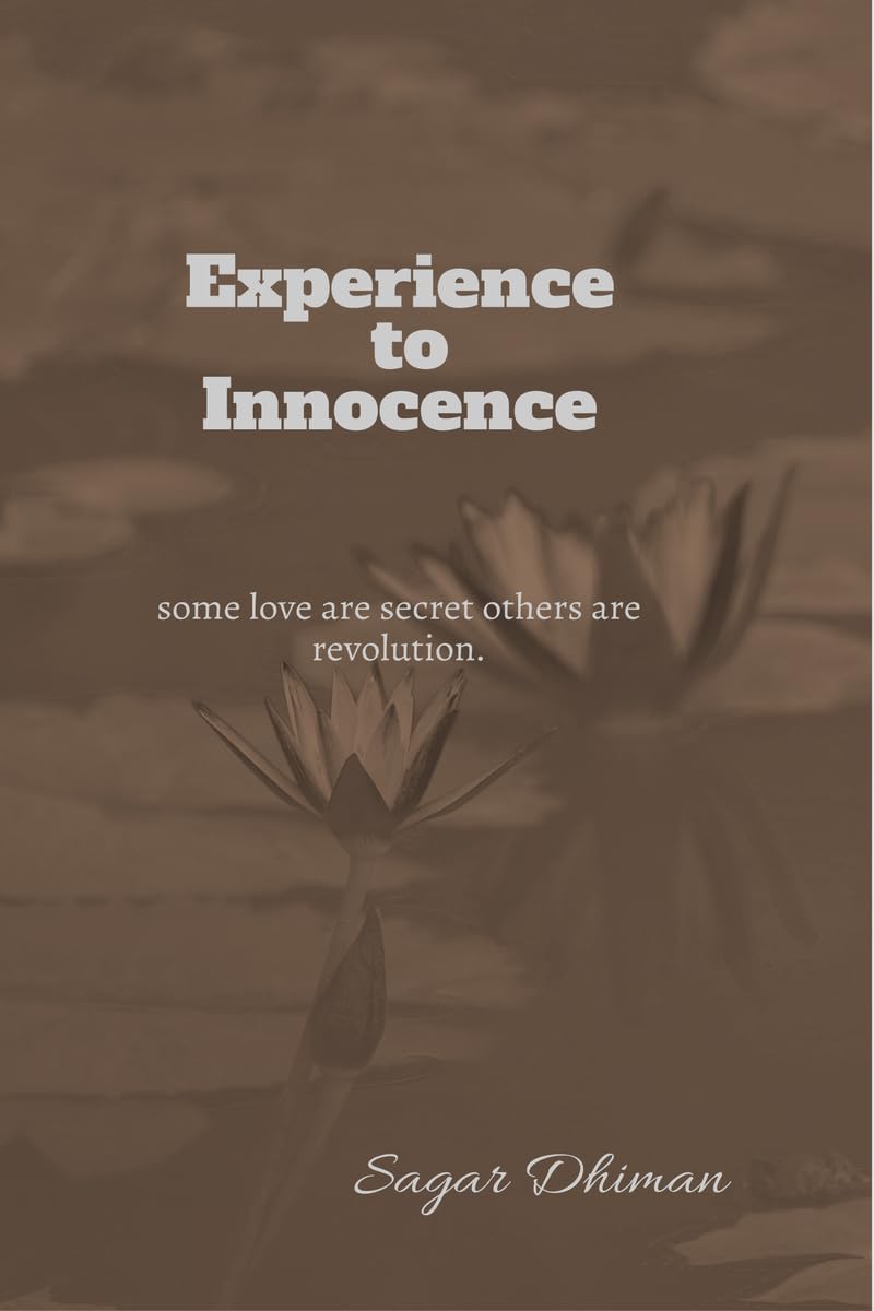 Experience To Innocence: Some love are secrets other are Revolution.