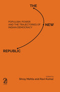 The New Republic: Populism, Power and the Trajectories of Indian Democracy