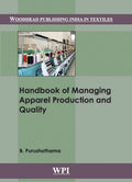 HANDBOOK OF MANAGING APPAREL PRODUCTION AND QUALITY