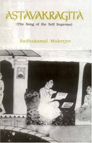 Astavakragita: (The Song Of The Self Supreme) The Classical Text Of Atmadvaita By Astavakra With An Introductory Essay, Sanskrit