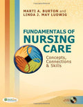 Fundamentals of Nursing Care: Concepts, Connections & Skills
