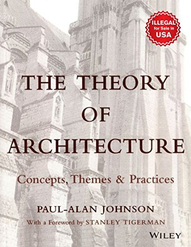 THEORY OF ARCHITECTURE: CONCEPTS THEMES & PRACTICES