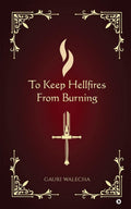 To Keep Hellfires From Burning
