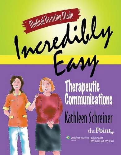 MEDICAL ASSISTING MADE INCREDIBLY EASY: THERAPEUTIC COMMUNICAITONS (PB)