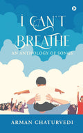 I Cant Breathe : An Anthology of Songs