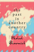 The Past Is Another Country: Poems