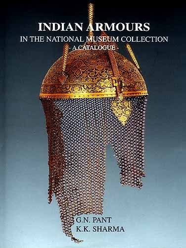 Indian Armours In The National Museum Collection : A Catalogue