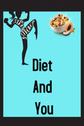 Diet and You