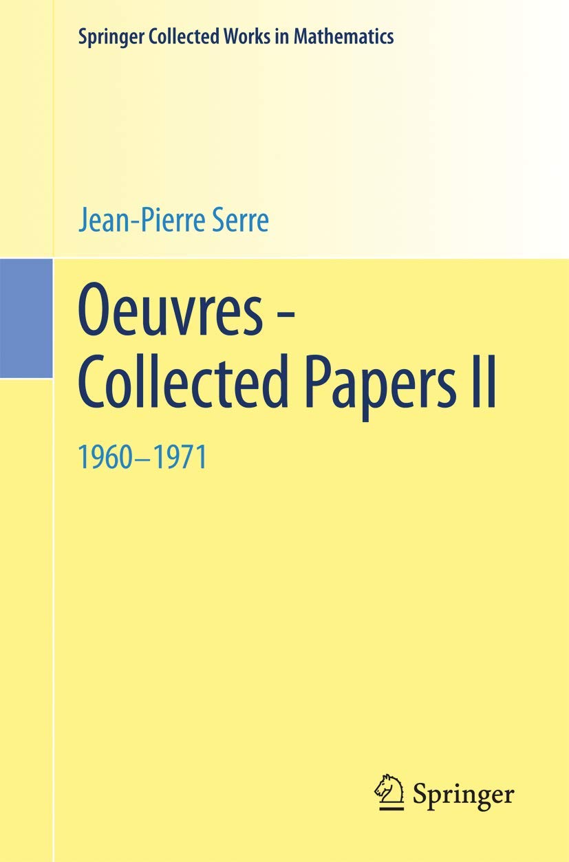 Oeuvres  Collected Papers II: 1960  1971 (Springer Collected Works in Mathematics) (English and French Edition)