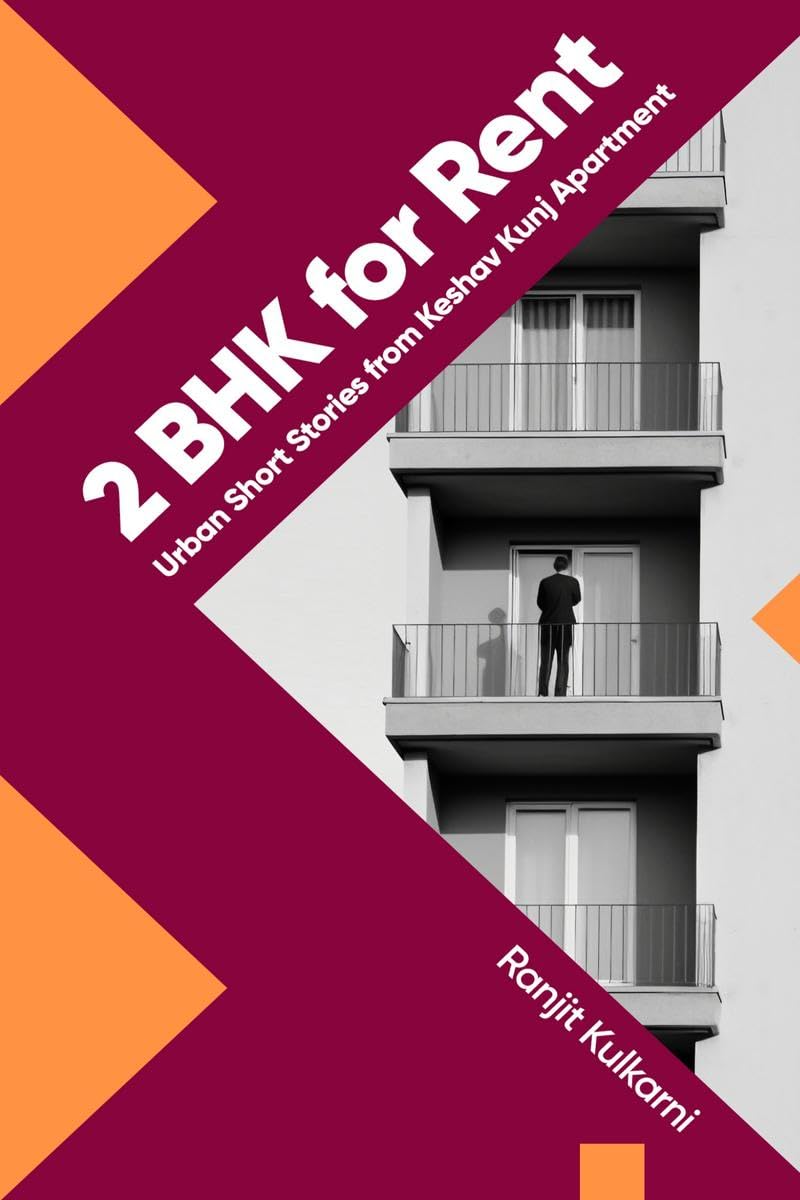 2 BHK for Rent : Urban Short Stories from Keshav Kunj Apartment