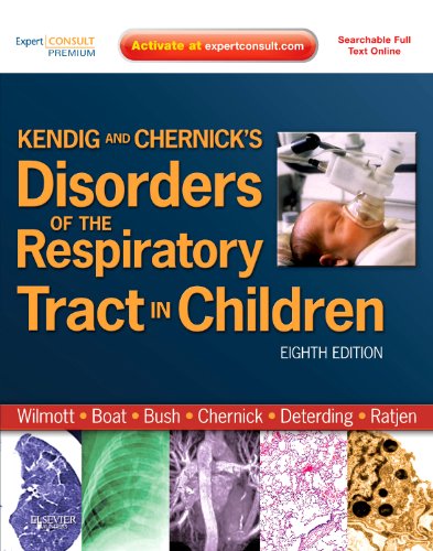 Kendig And ChernickS Disorders Of The Respiratory Tract In Children: Expert Consult  Online And Print
