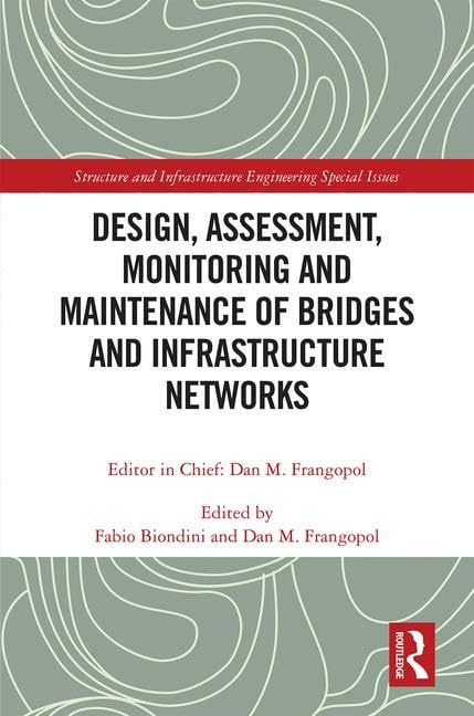 DESIGN ASSESSMENT MONITORING AND MAINTENANCE OF BRIDGES AND INFRASTRUCTURE NETWORKS (HB 2019)