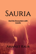 Sauria : And the Encounters with Lizards