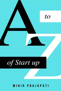 A To Z Of Start Up : How To Start A Startup?
