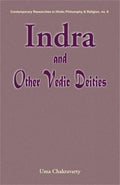 Indra and Other Vedic Deities: A Euhemeristic Study: No. 8 (Contemporary Researches in Hindu Philosophy & Religion, No. 8)